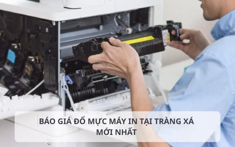 Báo giá đổ mực máy in tại Tràng Xá chi tiết