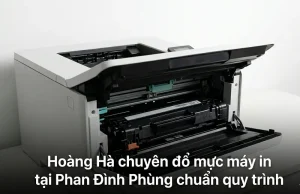Lý do nên chọn dịch vụ đổ mực máy in tại Phan Đình Phùng của Hoàng Hà