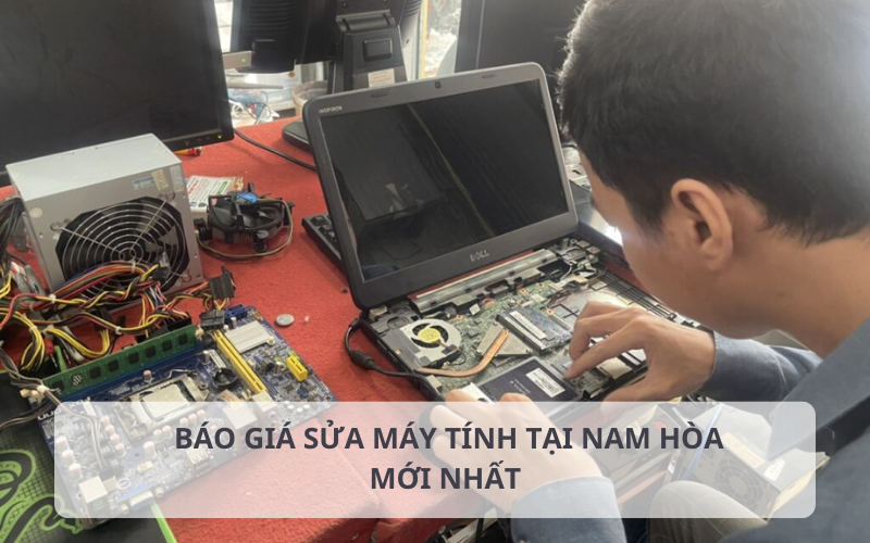 Bảng báo giá sửa máy tính tại Nam Hòa