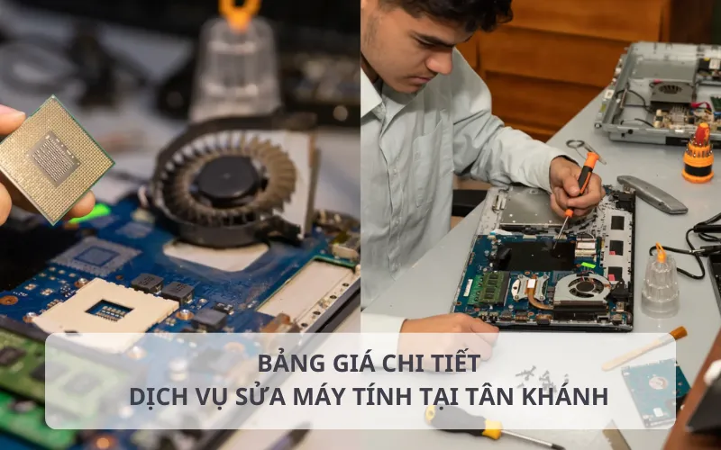 Bảng báo giá chi phí dịch vụ sửa máy tính tại Tân Khánh