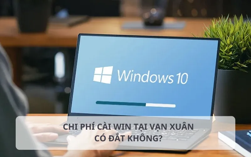Bảng báo giá cài win tại Vạn Xuân chi tiết