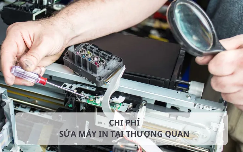 Bảng báo giá dịch vụ sửa máy in tại Thượng Quan chi tiết