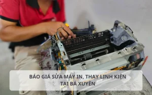 Bảng báo giá sửa máy in kẹt giấy thay linh kiện tại Bá Xuyên