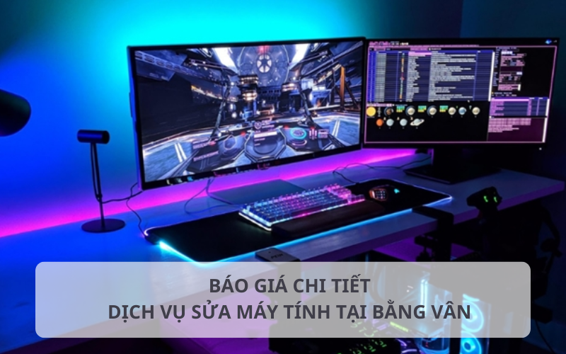 Bảng báo giá sửa máy tính tại Bằng Vân chi tiết