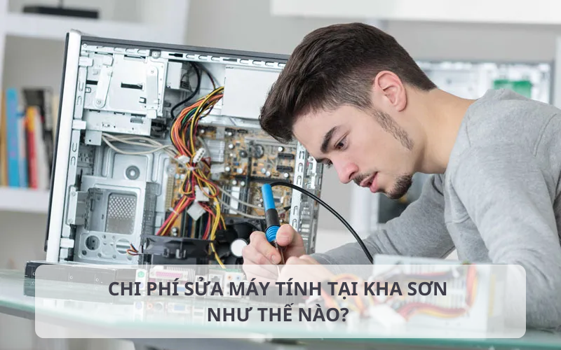 Bảng báo giá sửa máy tính tại Kha Sơn