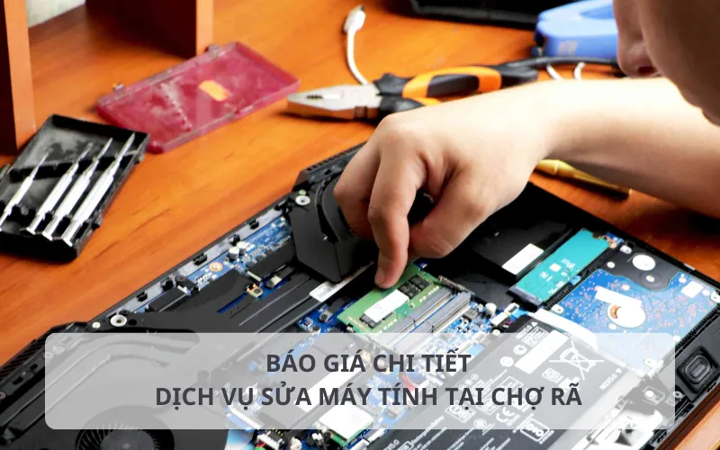 Báo giá sửa máy tính tại Chợ Rã chi tiết các hạng mục