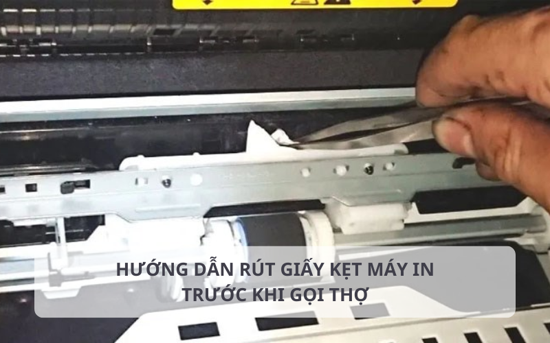 Hướng dẫn rút giấy kẹt an toàn trước khi gọi thợ sửa máy in