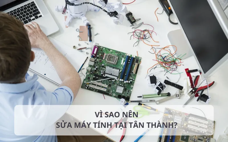Lý do nên chọn dịch vụ sửa máy tính tại Tân Thành của Hoàng Hà