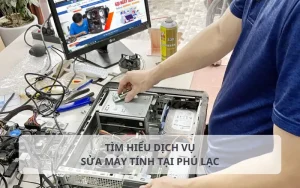 Nhu cầu thực trạng sửa máy tính tại Phú Lạc