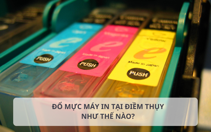 Quy trình đổ mực máy in tại Điềm Thụy