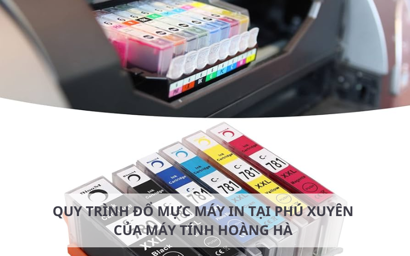 Quy trình đổ mực máy in tại Phú Xuyên